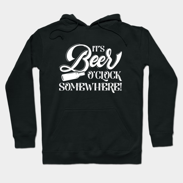 It’s Beer O’Clock Somewhere Hoodie by LuckyFoxDesigns